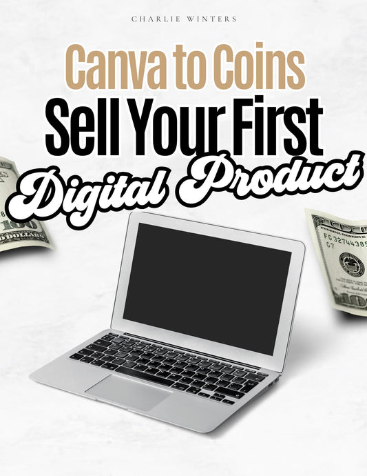 Canva to Coins: Create + Sell Your First Digital Product